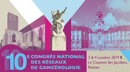 10e congrès national des réseaux de Cancérologie CNRC 2019