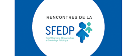 11ème Rencontres de la Société Française d'Encrinologie et Diabétologique Pédiatrique SFEDP