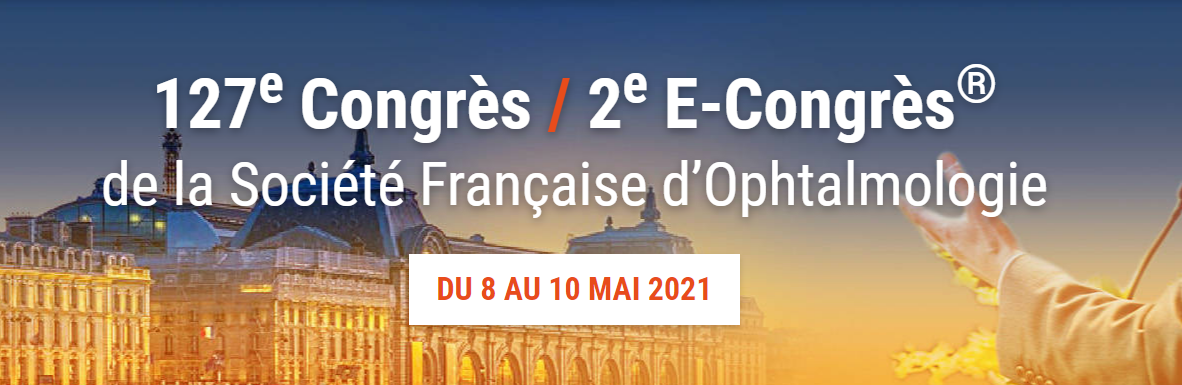 127e Congrès / 2e E-Congrès de la Société Française d’Ophtalmologie SFTO 2021
