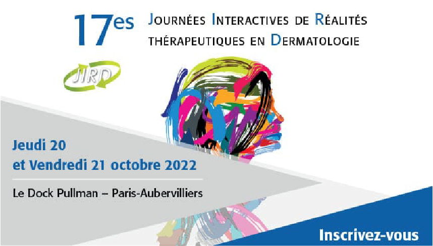 17es Journées Interactives de Réalités thérapeutiques en Dermatologie -JIRD 2022