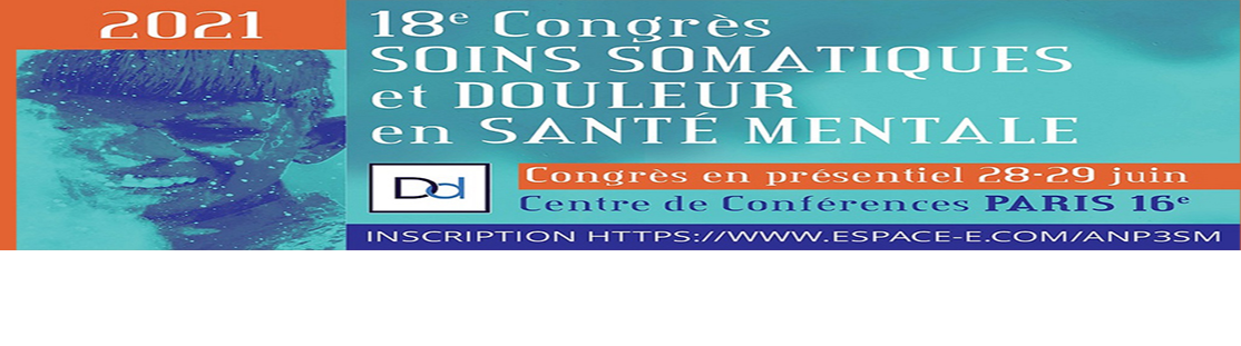 18 ème Congrès Soins Somatique et Douleurs en Santé Mentale  ANP3SM 2021