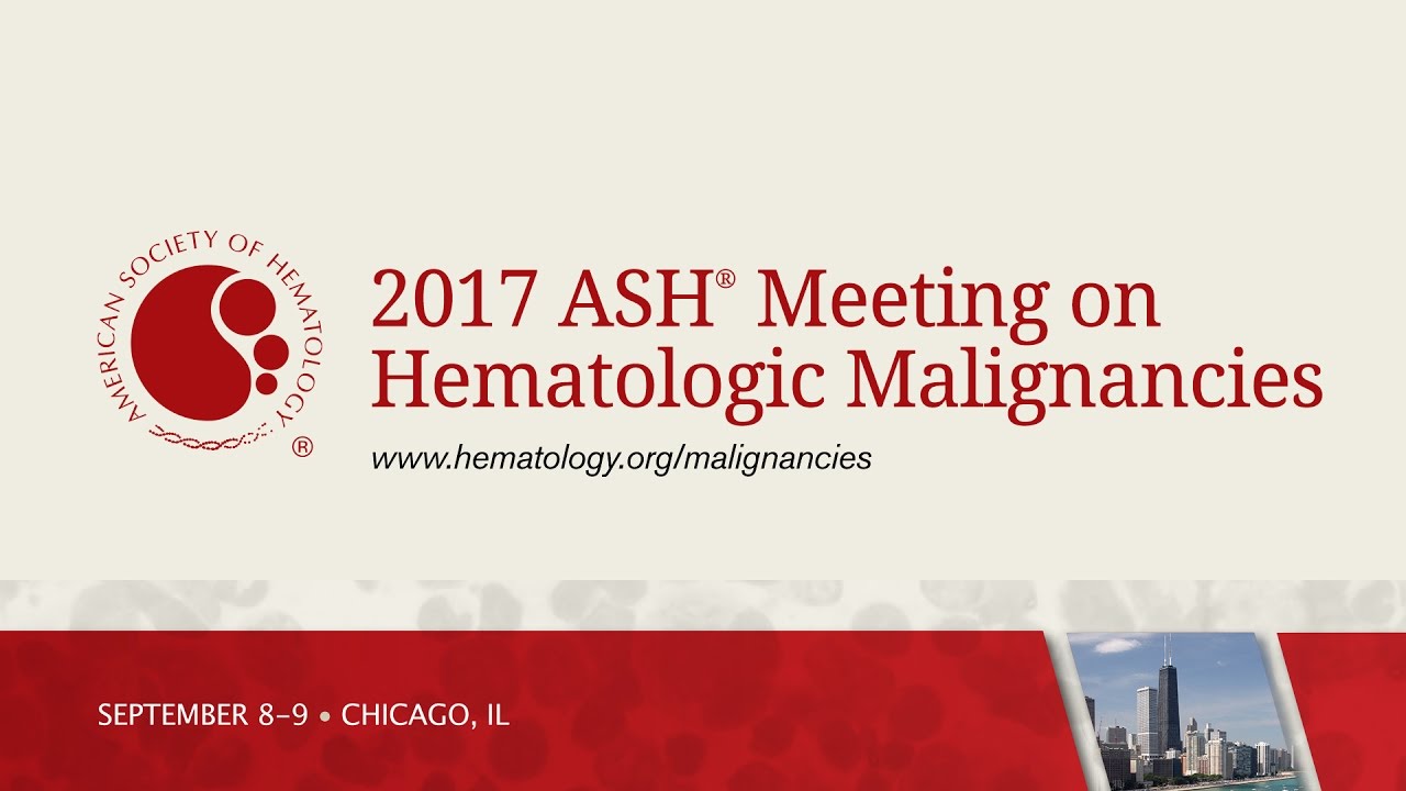 2017 ASH Meeting on Hematologic Malignancies