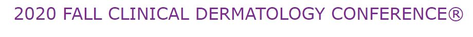 2020 FALL CLINICAL DERMATOLOGY CONFERENCE