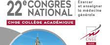 22e CONGRÈS NATIONAL DU COLLÈGE NATIONAL DES GÉNÉRALISTES ENSEIGNANTS - CNGE