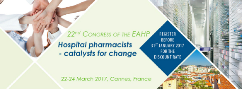 22nd Congress of the EAHP 2017 - "Hospital pharmacists - Catalysts for change!"