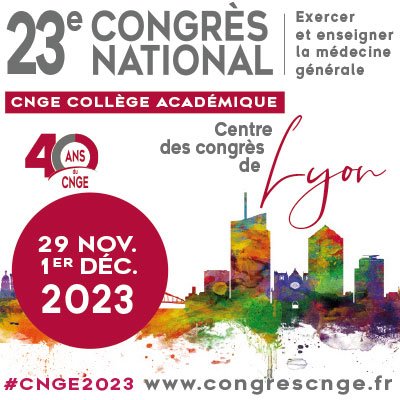23e Congrès National du Collège des Généralistes Enseignants - CNGE 2023