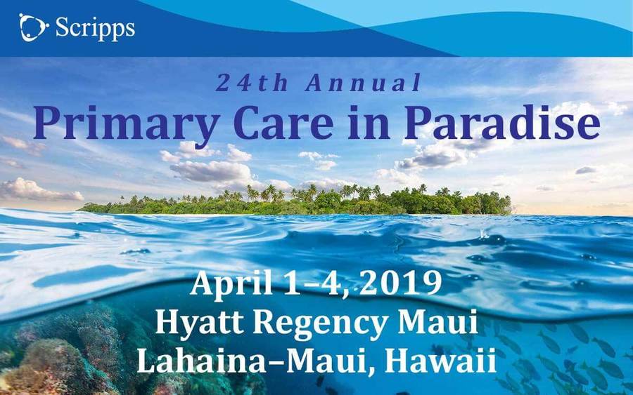 24th Annual Primary Care in Paradise Maui Hawaii 2019
