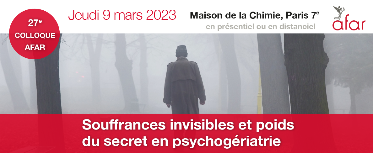 27e colloque Souffrances invisibles et poids du secret en psychogériatrie - AFAR 2023