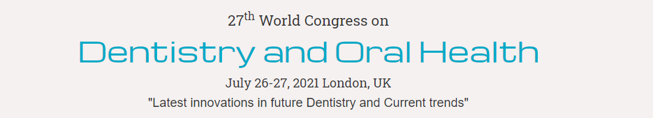27th World Congress on Dentistry and Oral Health 2021
