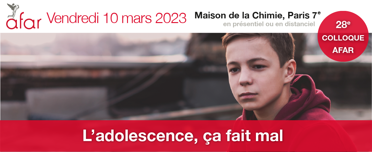 28e colloque L'adolescence, ça fait mal - AFAR 2023