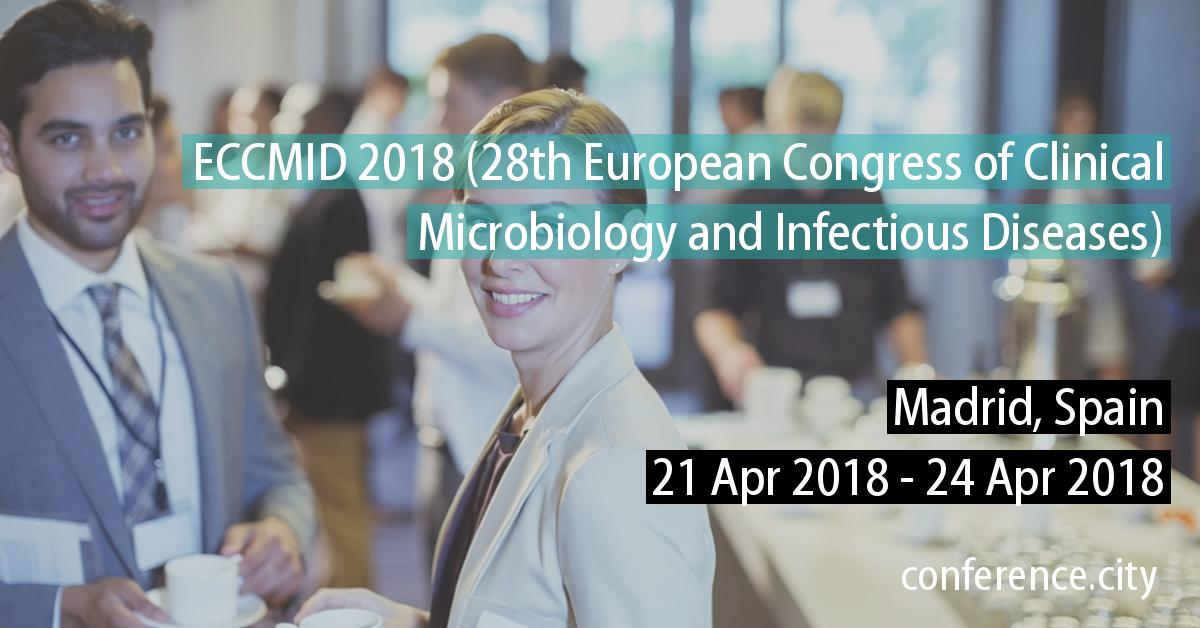 28th European Congress of Clinical Microbiology and Infectious Diseases (ESCMID) 2018