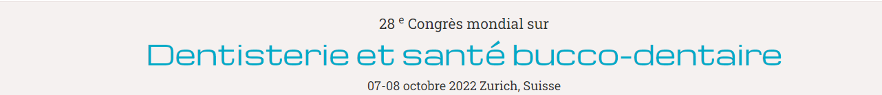 28th World Congress on  Dentistry and Oral Health 2022