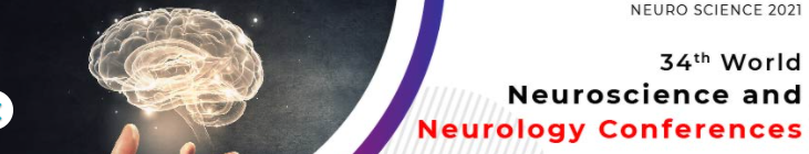 34th World Neuroscience and Neurology Conferences - WNNC 2021