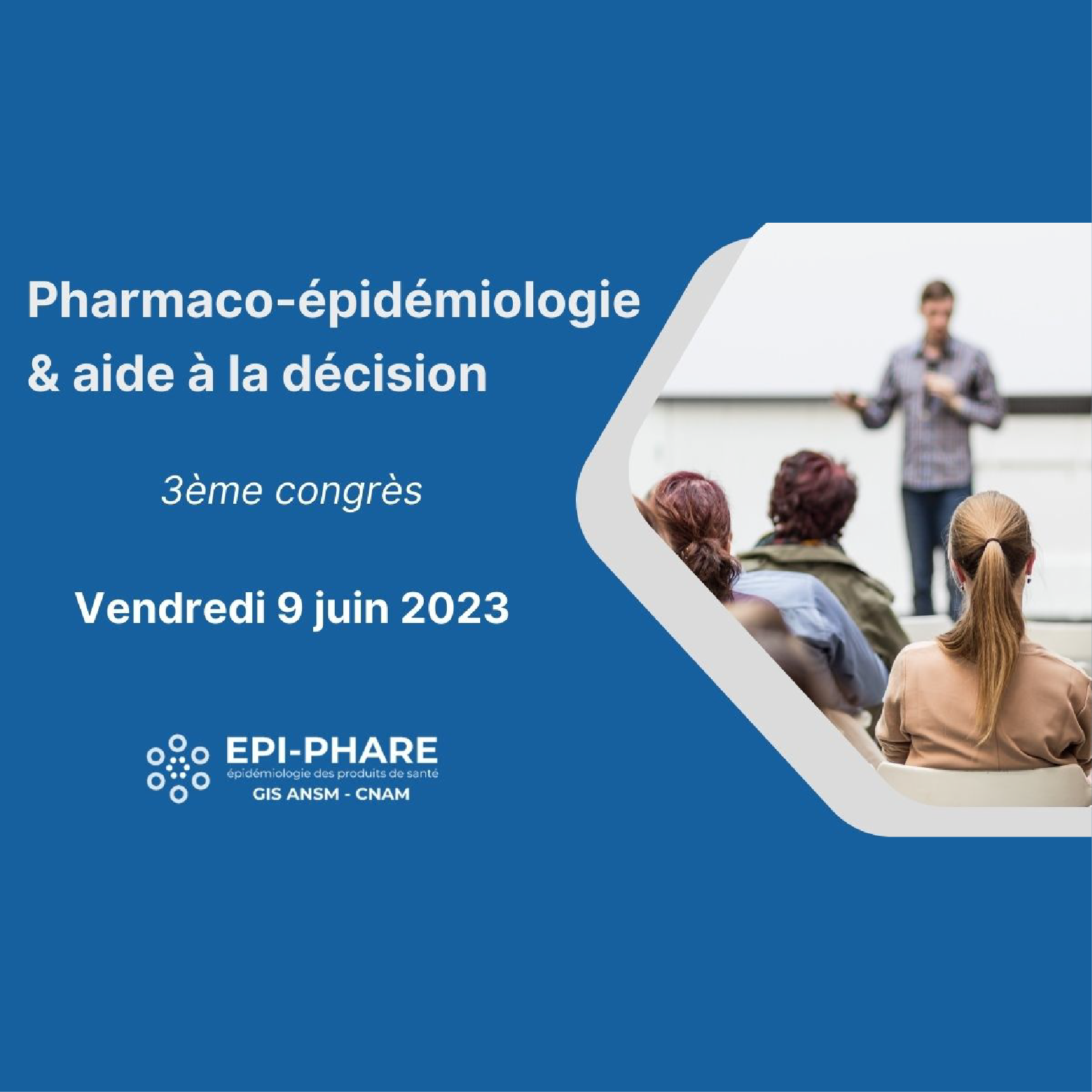 3e e-congrès Pharmaco-épidémiologie et aide à la décision publique - EPI PHARE 2023