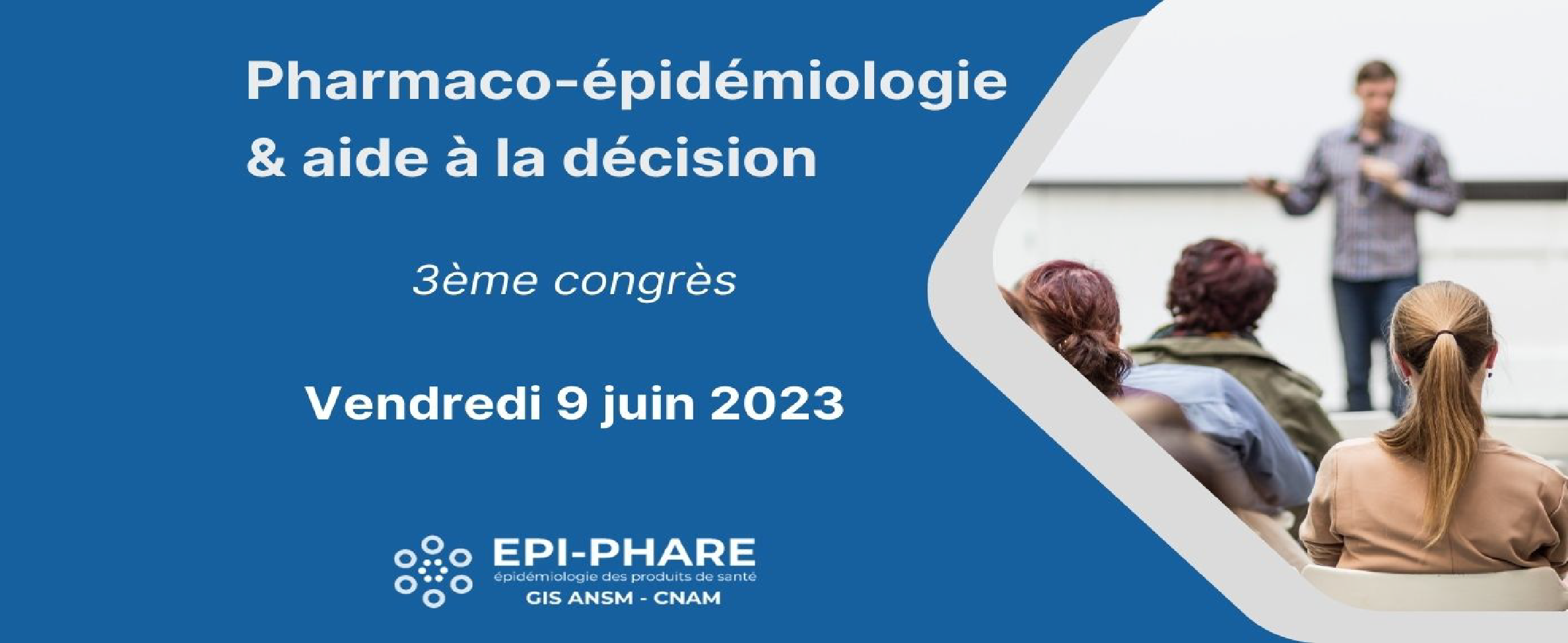 3e e-congrès Pharmaco-épidémiologie et aide à la décision publique - EPI PHARE 2023