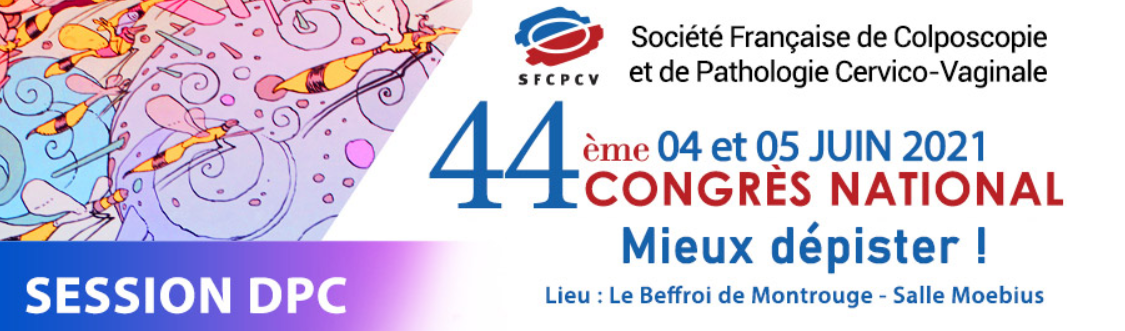 44th National Congress of the French Society of Colonoscopy and Cervico-Vaginal Pathology SFCPCV 2021