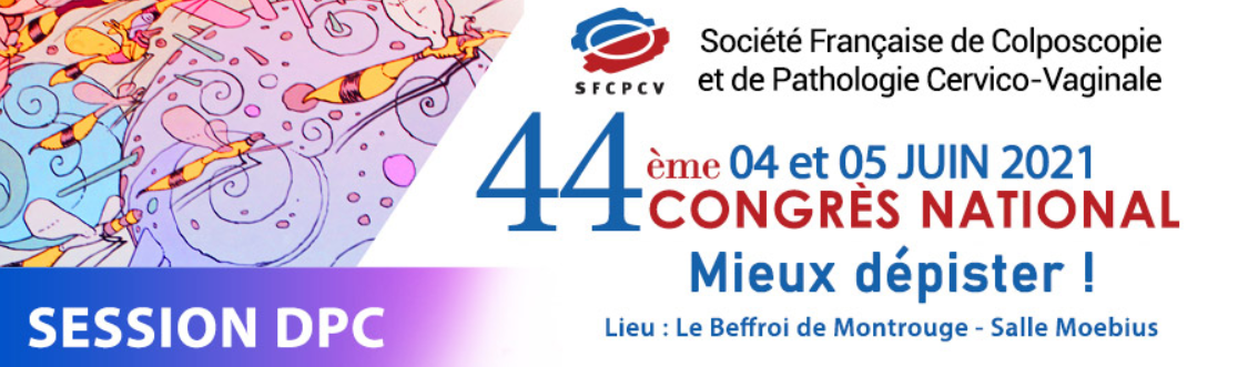 44ème Congrès National de la Société Francaise de Coloscopie et de Pathologie Cervico-Vaginale SFCPCV 2021