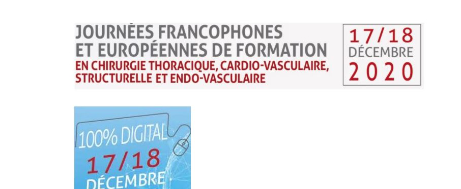 73eme rencontre des chirurgiens thoraciques et cardio-vasculaire les « Journées Francophones et Européennes de Formation CTCV » 2020 SFCTCV/ AFICCT/ ARCOTHOV/ SFACCEC