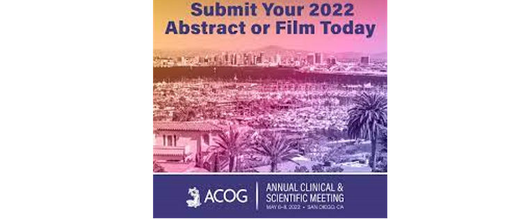 ACOG’S 2022 ANNUAL CLINICAL AND SCIENTIFIC MEETING