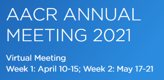 American Association for Cancer Research Annual Meeting AACR 2021