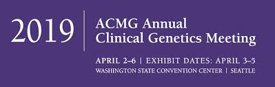 American College Of Medical Genetics and Genomics Annual Clinical Genetics Meeting 2019 (ACMG 2019)