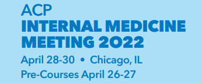 AMERICAN COLLEGE OF PHYSICIANS INTERNAL MEDICINE MEETING ACP 2022