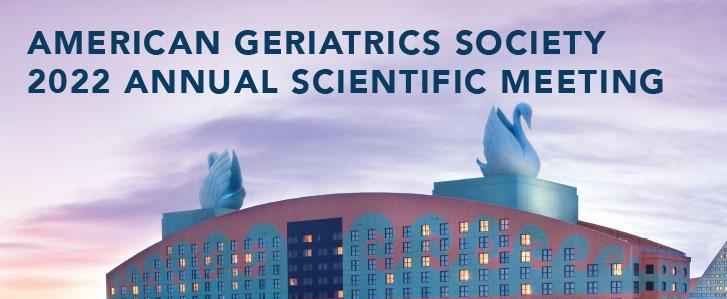 AMERICAN GERIATRICS SOCIETY ANNUAL SCIENTIFIC MEETING AGS 2022