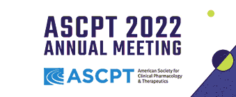 American Society for Clinical Pharmacology and Therapeutics Annual Meeting ASCPT 2022