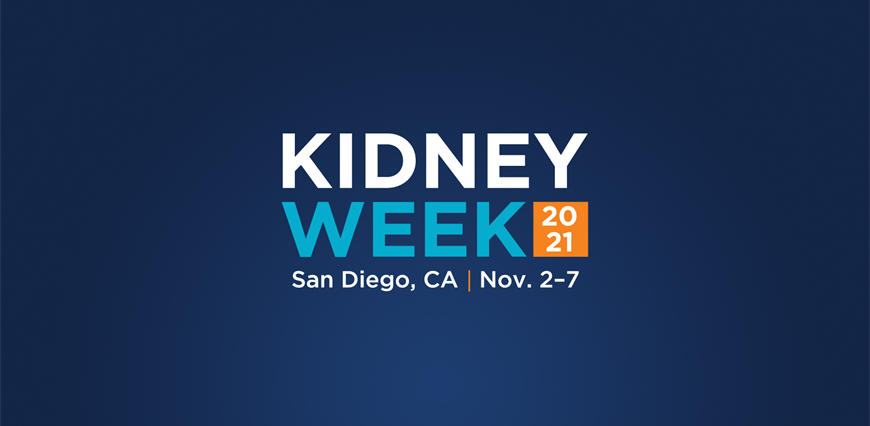 AMERICAN SOCIETY OF NEPHROLOGY Kidney Week - ASN 2021