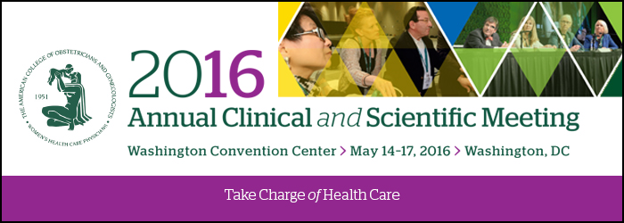 Annual Clinical and Scientific Meeting (ACOG) 2016