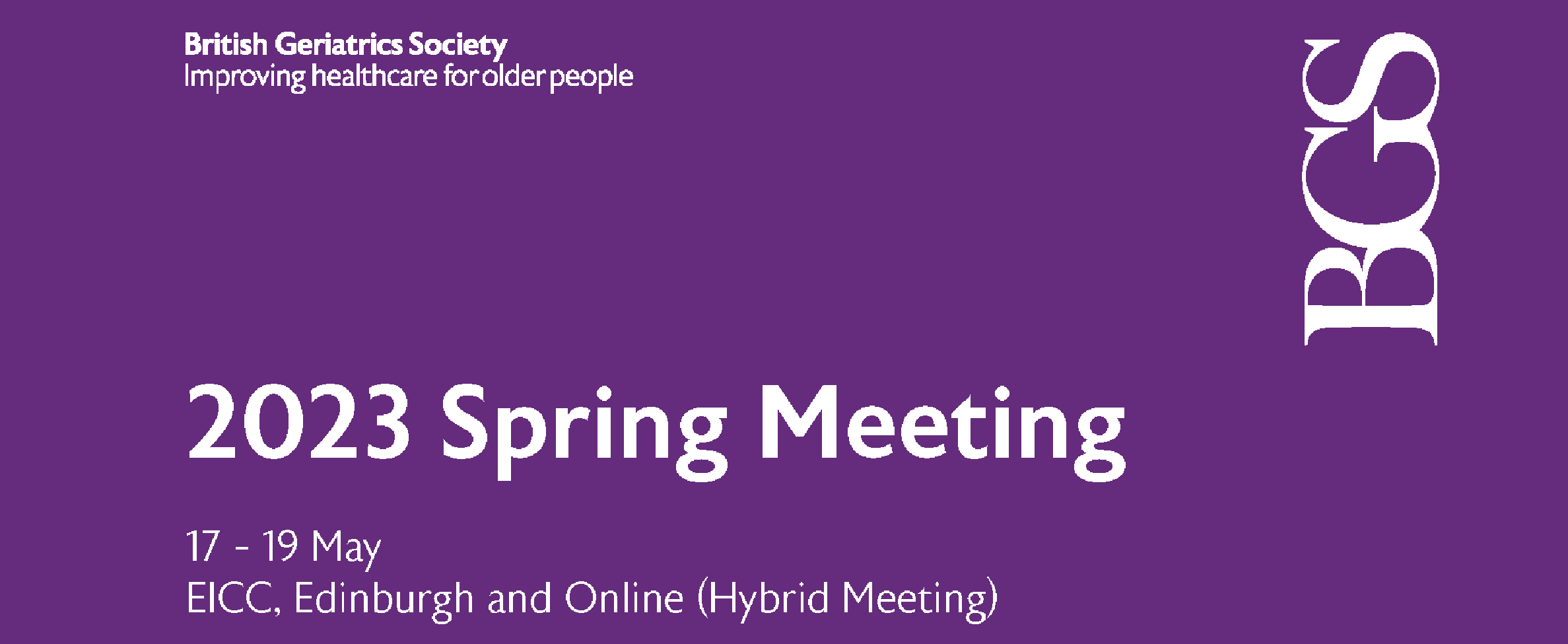 British Geriatrics Society Spring Meeting - BGS 2023