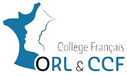 Collège Français des enseignants Oto-Rhino-Laryngologie et Chirurgie Cervico-Faciale Collège Français des enseignants Oto-Rhino-Laryngologie et Chirurgie Cervico-Faciale