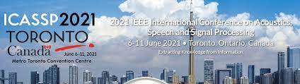 International Conference on Acoustics, Speech, and Signal Processing - ICASSP 2021