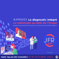 Journées Francophones de Radiologie Diagnostique & Interventionnelle - JFR 2023