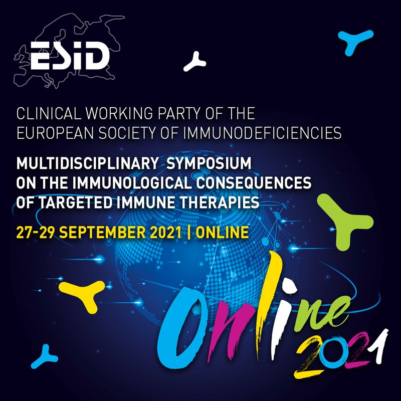 Multidisciplinary Symposium on the Immunological Consequences of Targeted Immune Therapies - ESID 2021