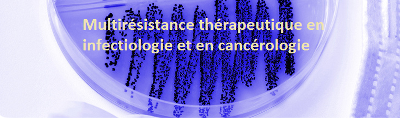 Symposium Multirésistance thérapeutique en infectiologie et en cancérologie