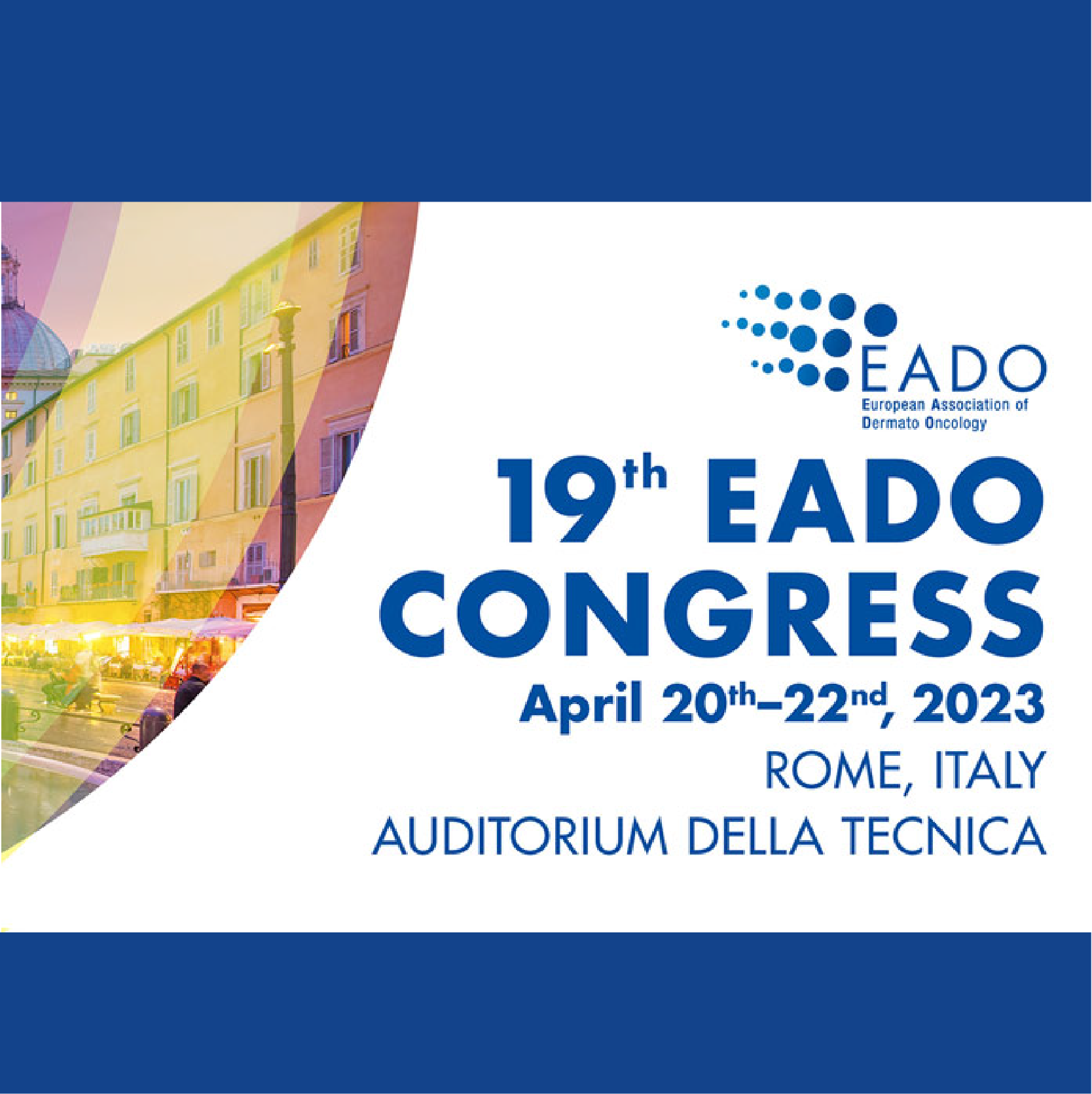 THE 19TH European Association of Dermato-Oncology CONGRESS - EADO 2023