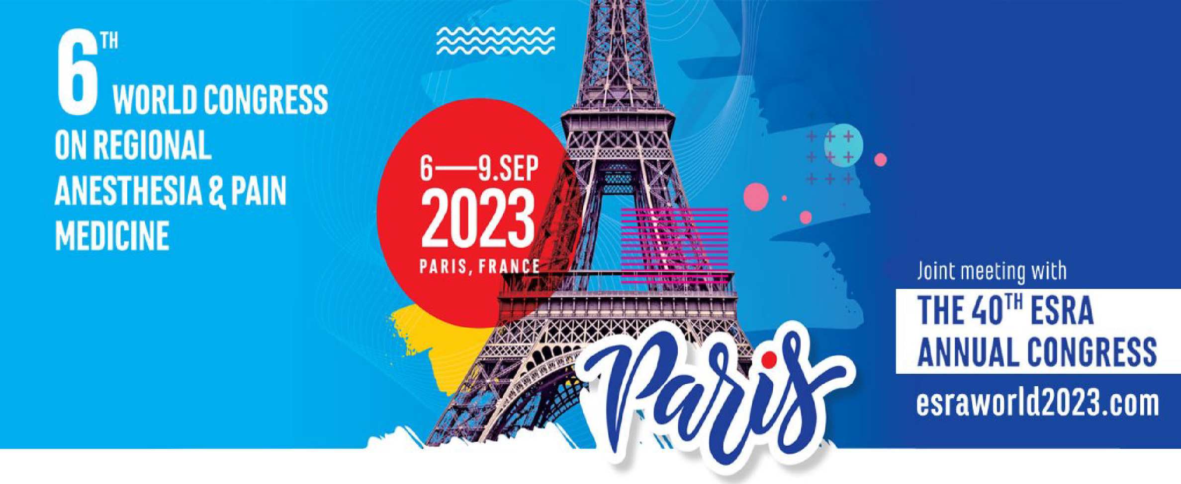 The 6th World Congress on Regional Anaesthesia and Pain Medicine - ESRA 2023