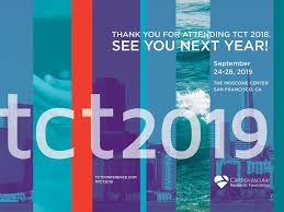 TRANSCATHETER CARDIOVASCULAR THERAPEUTICS ANNUAL MEETING (TCT) 2019