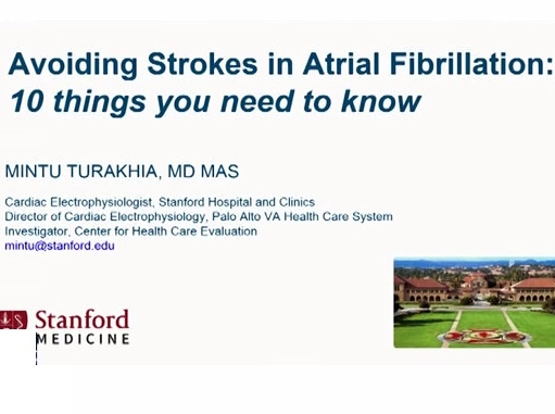 2015 Atrial Fibrillation Patient Conference: Avoiding Afib Strokes: Mintu Turakhia, MD, FHRS 2015 Atrial Fibrillation Patient Conference: Avoiding Afib Strokes: Mintu Turakhia, MD, FHRS