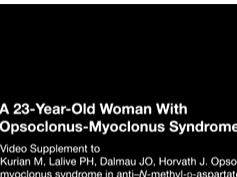 A 23-Year-Old Woman With Opsoclonus-Myoclonus Syndrome A 23-Year-Old Woman With Opsoclonus-Myoclonus Syndrome