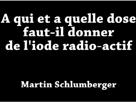 A qui et à quelle dose faut-il donner de l’iode radio-actif