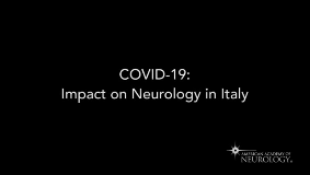 AAN - COVID-19: Impact on Neurology in Italy - American Academy of Neurology AAN - COVID-19: Impact on Neurology in Italy - American Academy of Neurology