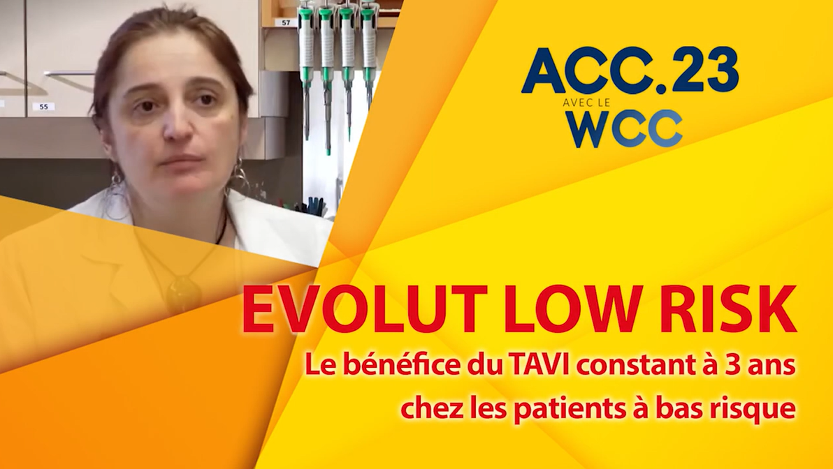 ACC.23 - EVOLUT LOW RISK : le bénéfice du TAVI constant à 3 ans chez les patients à bas risque ACC.23 - EVOLUT LOW RISK : le bénéfice du TAVI constant à 3 ans chez les patients à bas risque