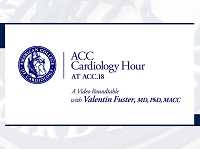 ACC Cardiology Hour at ACC.18 with Valentin Fuster, MD, PhD, MACC