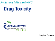 Acute renal failure in the ICU - Drug toxicity