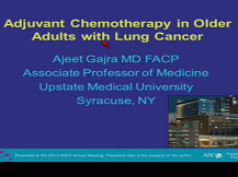 Adjuvant Chemotherapy in Older Adults with Non-Small Cell Lung Cancer Adjuvant Chemotherapy in Older Adults with Non-Small Cell Lung Cancer