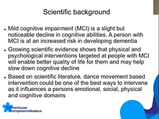 Alzheimer Europe Conference, Mari-Liis Mäg: Therapeutic dance movement for mild cognitive impairment Alzheimer Europe Conference, Mari-Liis Mäg: Therapeutic dance movement for mild cognitive impairment