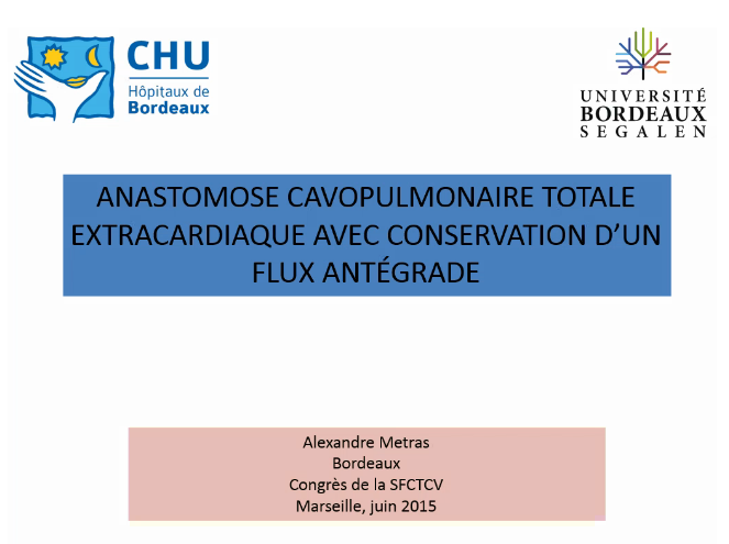 2015/2015_Congres_2015_de_la_societe_Francaise_de_chirurgie_thoracique_et_cardio_vasculaire/Anastomose_cavopulmonaire_totale_extracardiaque_avec_conservation_d_un_flux_antgrade.mp4
