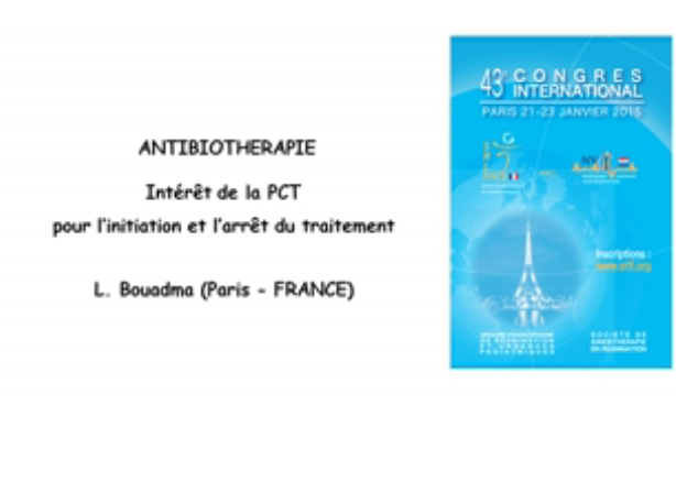 Antibiothérapie - Interêt de la PCT pour l'initiation et l'arrêt du traitement - 2015 Antibiothérapie - Interêt de la PCT pour l'initiation et l'arrêt du traitement - 2015